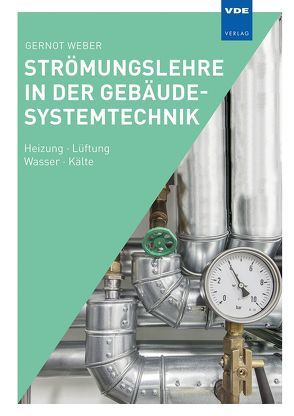 Strömungslehre in der Gebäudesystemtechnik von Weber,  Gernot