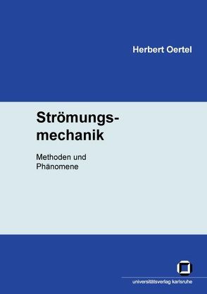 Strömungsmechanik: Methoden und Phänomene von Oertel,  Herbert