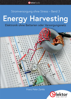 Stromversorgung ohne Stress / Energy Harvesting von Zantis,  Franz-Peter