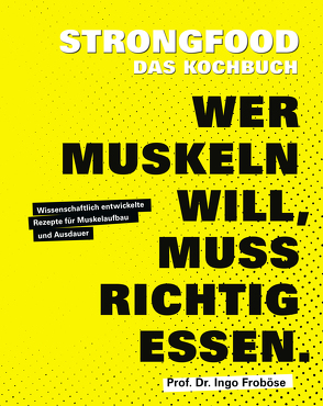 Strongfood – Das Kochbuch von Froboese,  Ingo