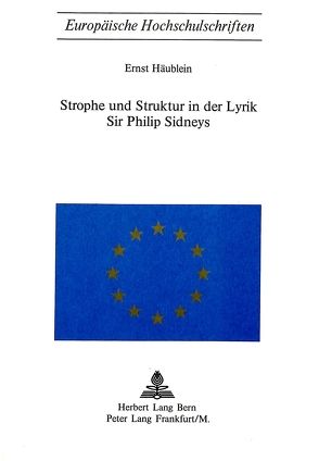 Strophe und Struktur in der Lyrik Sir Philip Sidneys von Häublein,  Ernst