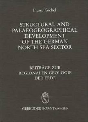 Structural and Palaeogeographical Development of the German North Sea Sector von Baldschuhn,  R, Best,  G, Kockel,  Franz