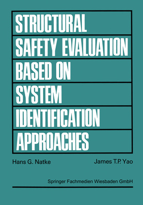 Structural Safety Evaluation Based on System Identification Approaches von Natke,  Hans G, Yao,  James T. P.