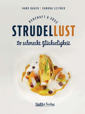 Strudellust herzhaft & süß von Bauer,  Hans, Leitner,  Sandra