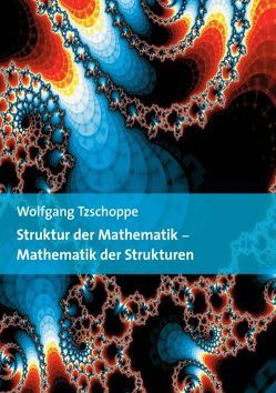 Struktur der Mathematik – Mathematik der Strukturen von Tzschoppe,  Wolfgang