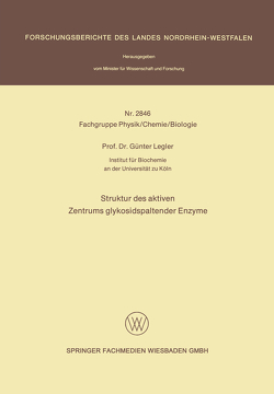 Struktur des aktiven Zentrums glykosidspaltender Enzyme von Legler,  Günter