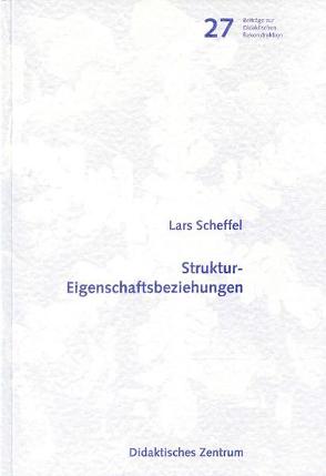 Struktur-Eigenschaftsbeziehungen von Scheffel,  Lars