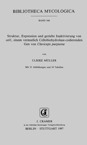 Struktur, Expression und gezielte Inaktivierung von cell, einem vermutlich Cellobiohydrolase-codierenden Gen von Claviceps purpurea von Müller,  Ulrike