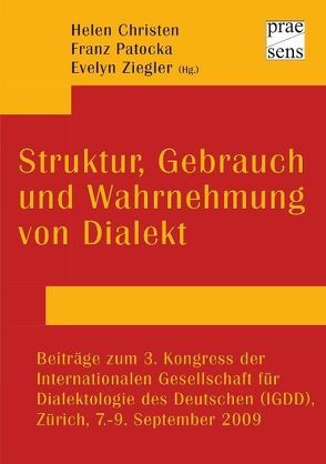 Struktur, Gebrauch und Wahrnehmung von Dialekt von Christen,  Helen, Patocka,  Franz, Ziegler,  Evelyn