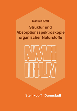 Struktur und Absorptionsspektroskopie Organischer Naturstoffe von Kraft,  M