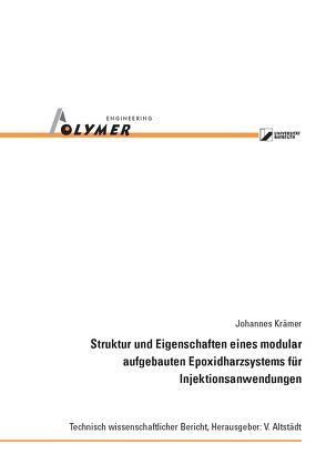 Struktur und Eigenschaften eines modular aufgebauten Epoxidharzsystems für Injektionsanwendungen von Krämer,  Johannes