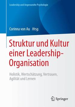 Struktur und Kultur einer Leadership-Organisation von von Au,  Corinna