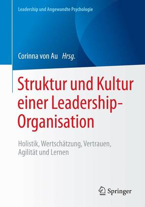 Struktur und Kultur einer Leadership-Organisation von von Au,  Corinna