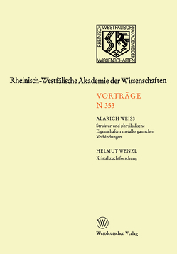 Struktur und physikalische Eigenschaften metallorganischer Verbindungen. Kristallzuchtforschung von Weiss,  Alarich