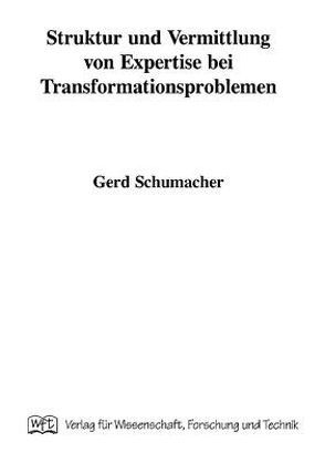 Struktur und Vermittlung von Expertise bei Transformationsproblemen von Schumacher,  Gerd