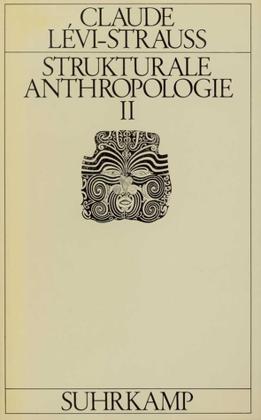 Strukturale Anthropologie II von König,  Traugott, Lévi-Strauss,  Claude, Moldenhauer,  Eva, Ritter,  Henning