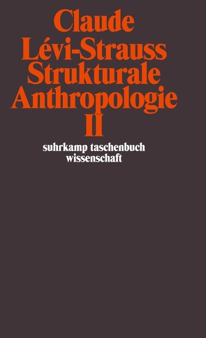 Strukturale Anthropologie II von König,  Traugott, Lévi-Strauss,  Claude, Moldenhauer,  Eva, Ritter,  Henning