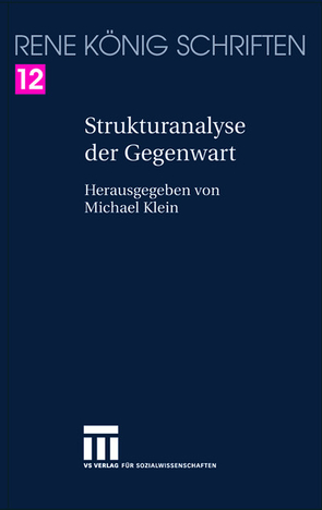 Strukturanalyse der Gegenwart von Klein,  Michael, Koenig,  Rene