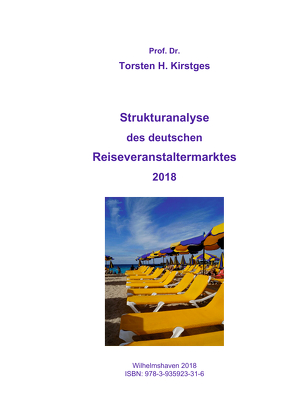 Strukturanalyse des deutschen Reiseveranstaltermarktes 2018 von Kirstges,  Torsten