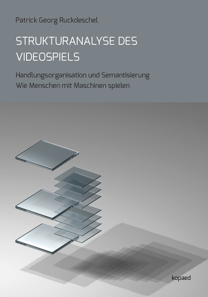 Strukturanalyse des Videospiels von Ruckdeschel,  Patrick Georg