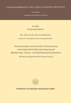 Strukturanalyse menschlicher Chromosomen unter besonderer Berücksichtigung der Bänderungs-, Bruch- und Replikationsmechanismen von Kim,  Mu-Yon Albert