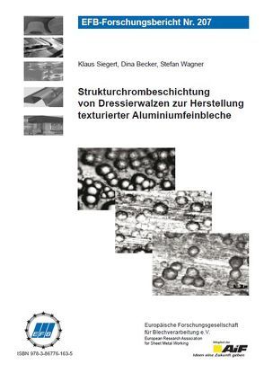 Strukturchrombeschichtung von Dressierwalzen zur Herstellung texturierter Aluminiumfeinbleche von Becker,  Dina, Siegert,  Klaus, Wagner,  Stefan