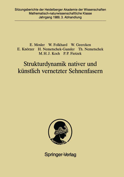 Strukturdynamik nativer und künstlich vernetzter Sehnenfasern von Fietzek,  Peter P., Folkhard,  Waltraud, Geercken,  Werner, Knörzer,  Ernst, Koch,  Michel H.J., Mosler,  Erika, Nemetschek,  Theobald, Nemetschek-Gansler,  Hedi