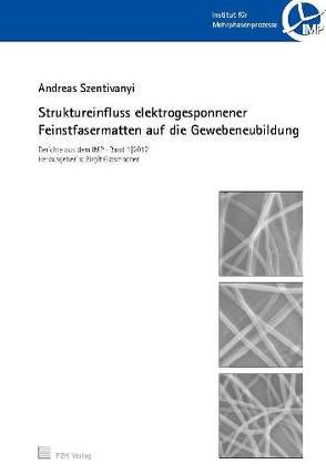 Struktureinfluss elektrogesponnener Feinstfasermatten auf die Gewebeneubildung von Glasmacher,  Birgit, Szentivanyi,  Andreas