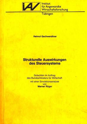 Strukturelle Auswirkungen des Steuersystems von Gschwendtner,  Helmut, Röger,  Werner