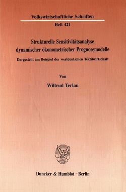 Strukturelle Sensitivitätsanalyse dynamischer ökonometrischer Prognosemodelle. von Terlau,  Wiltrud