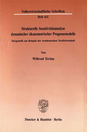 Strukturelle Sensitivitätsanalyse dynamischer ökonometrischer Prognosemodelle. von Terlau,  Wiltrud