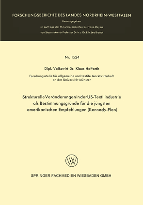 Strukturelle Veränderungen in der US-Textilindustrie als Bestimmungsgründe für die jüngsten amerikanischen Empfehlungen (Kennedy-Plan) von Hoffarth,  Klaus