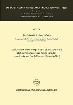 Strukturelle Veränderungen in der US-Textilindustrie als Bestimmungsgründe für die jüngsten amerikanischen Empfehlungen (Kennedy-Plan) von Hoffarth,  Klaus