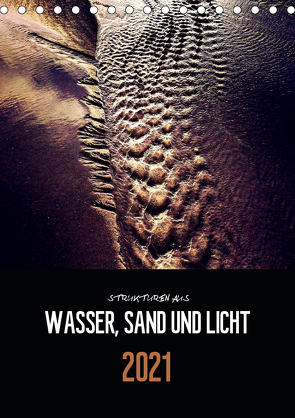 Strukturen aus Wasser, Sand und Licht (Tischkalender 2021 DIN A5 hoch) von Reckert,  Florian