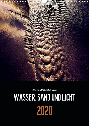 Strukturen aus Wasser, Sand und Licht (Wandkalender 2020 DIN A3 hoch) von Reckert,  Florian