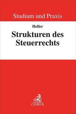 Strukturen des Steuerrechts von Heller,  Robert F.