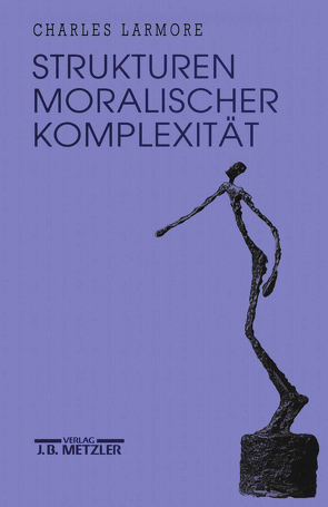 Strukturen moralischer Komplexität von Laermann,  Klaus, Larmore,  Charles