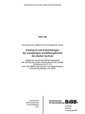 Strukturen und Entwicklungen der zweijährigen Ausbildungsberufe des dualen Systems von Bundesinstitut für Berufsbildung (BIBB), Krekel,  Elisabeth M., Kroll,  Stephan, Uhly,  Alexandra