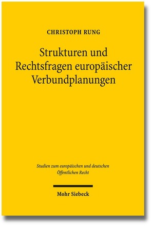 Strukturen und Rechtsfragen europäischer Verbundplanungen von Rung,  Christoph