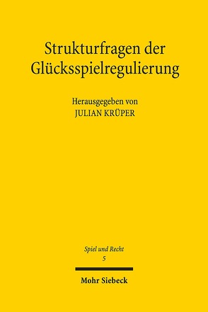 Strukturfragen der Glücksspielregulierung von Krüper,  Julian