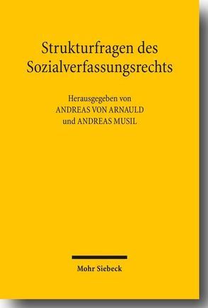 Strukturfragen des Sozialverfassungsrechts von Musil,  Andreas, von Arnauld,  Andreas