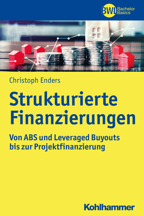 Strukturierte Finanzierungen von Enders,  Christoph, Peters,  Horst