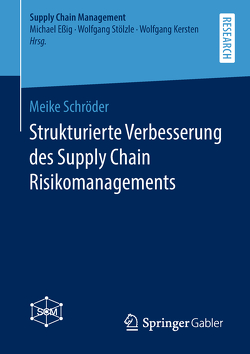 Strukturierte Verbesserung des Supply Chain Risikomanagements von Schröder,  Meike