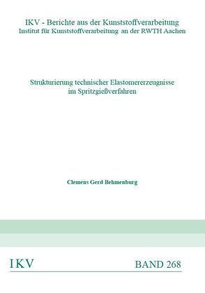 Strukturierung technischer Elastomererzeugnisse im Spritzgießverfahren von Behmenburg,  Clemens Gerd