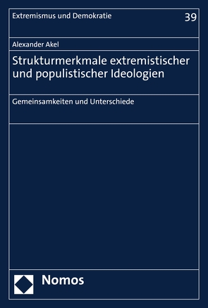 Strukturmerkmale extremistischer und populistischer Ideologien von Akel,  Alexander