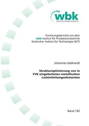 Strukturoptimierung von in FVK eingebetteten metallischen Lasteinleitungselementen von Gebhardt,  Johannes