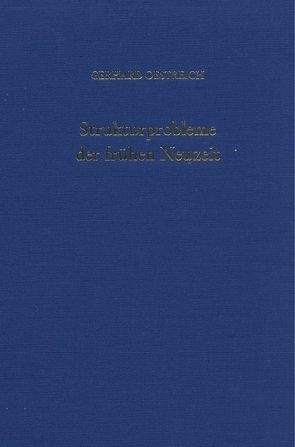 Strukturprobleme der frühen Neuzeit. von Oestreich,  Brigitta, Oestreich,  Gerhard