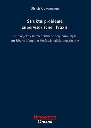 Strukturprobleme supervisorischer Praxis von Oevermann,  Ulrich