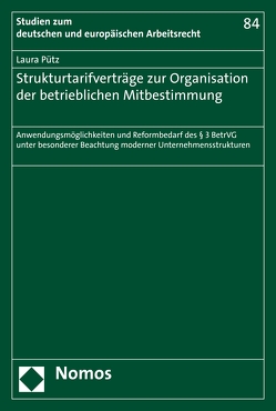 Strukturtarifverträge zur Organisation der betrieblichen Mitbestimmung von Pütz,  Laura