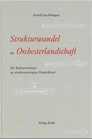 Strukturwandel der Orchesterlandschaft von Jacobshagen,  Arnold